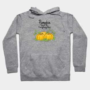 Pumpkin Spice And Everything Nice Hoodie